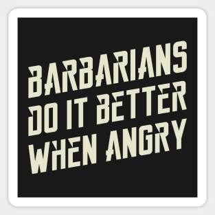 Barbarians Do It Better Dungeons Crawler and Dragons Slayer Sticker